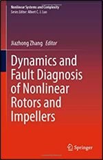 Dynamics And Fault Diagnosis Of Nonlinear Rotors And Impellers Jiazhong Zhang