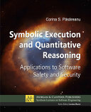 Symbolic Execution And Quantitative Reasoning Applications To Software Safety And Security Corina S Psreanu