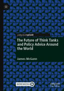 The Future Of Think Tanks And Policy Advice Around The World 1st Edition James Mcgann