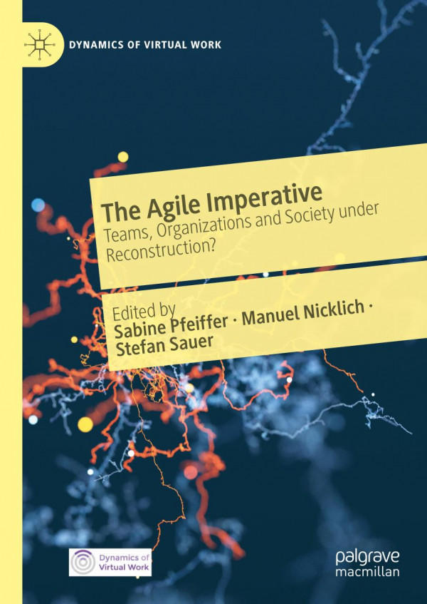 The Agile Imperative Teams Organizations And Society Under Reconstruction 1st Edition Sabine Pfeiffer