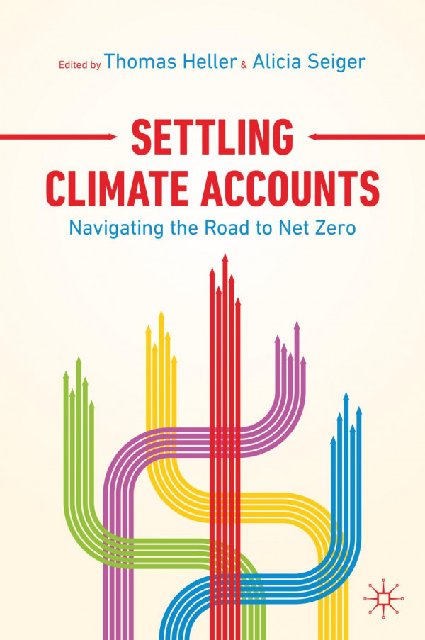 Settling Climate Accounts Navigating The Road To Net Zero 1st Edition Thomas Heller