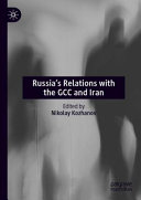 Russias Relations With The Gcc And Iran 1st Edition Nikolay Kozhanov