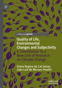 Quality Of Life Environmental Changes And Subjectivity A Contribution To A New Line Of Research On Climate Change 1st Edition Snia Regina Da Cal Seixas