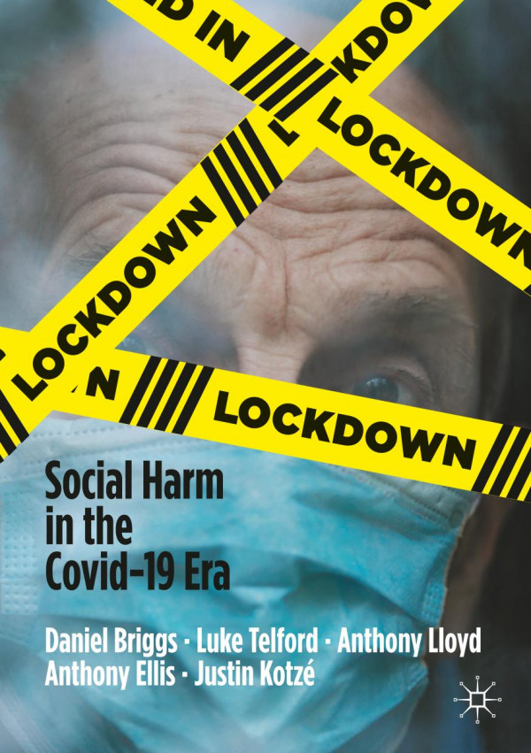 Lockdown Social Harm In The Covid19 Era 1st Edition Daniel Briggs