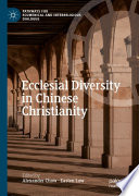 Ecclesial Diversity In Chinese Christianity 1st Edition Alexander Chow