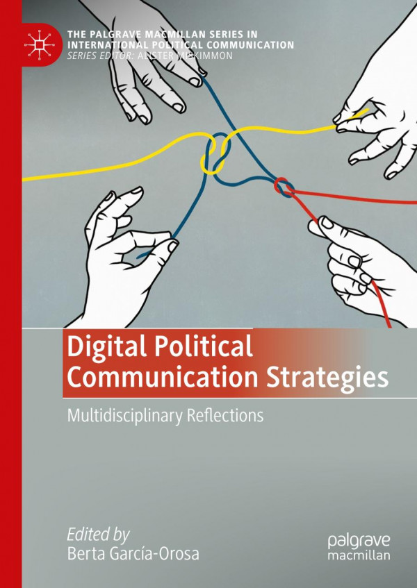 Digital Political Communication Strategies Multidisciplinary Reflections 1st Edition Berta Garcaorosa