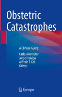 Obstetric Catastrophes A Clinical Guide 1st Edition Carlos Montufar
