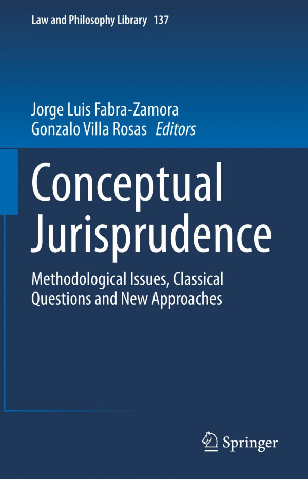 Conceptual Jurisprudence Methodological Issues Classical Questions And New Approaches 1st Edition Jorge Luis Fabrazamora