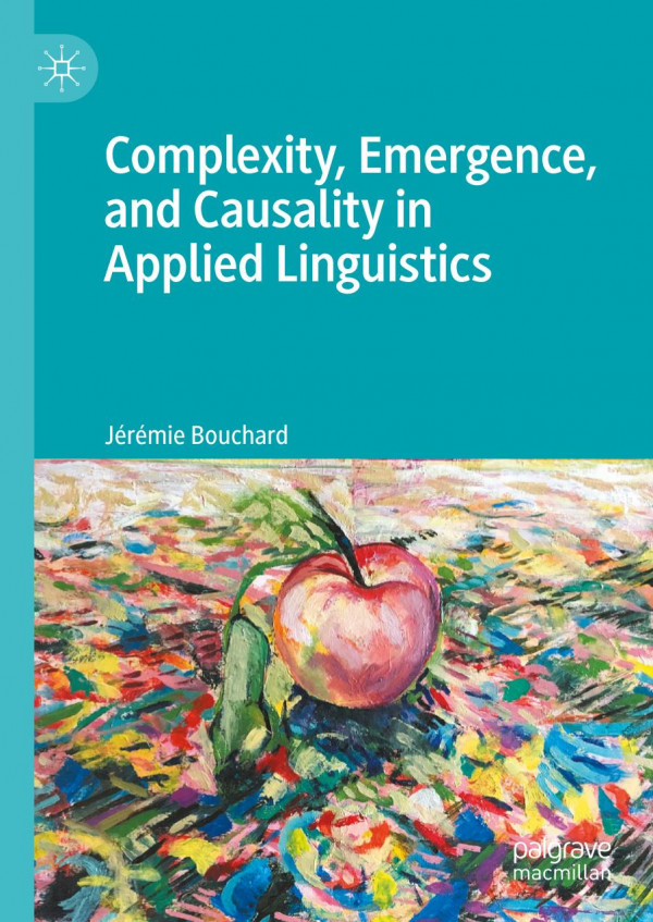 Complexity Emergence And Causality In Applied Linguistics A Social Realist Viewpoint Jrmie Bouchard