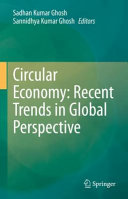Circular Economy Recent Trends In Global Perspective 1st Edition Sadhan Kumar Ghosh