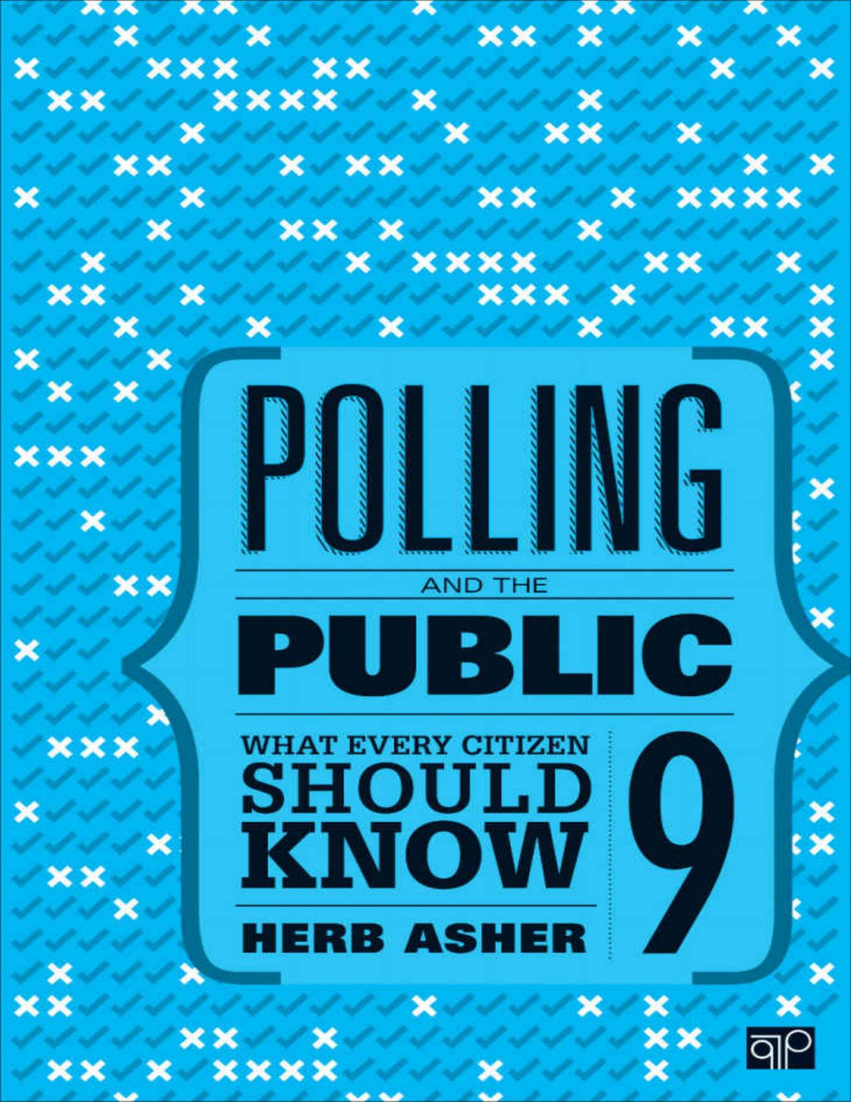 Polling And The Public What Every Citizen Should Know 9th Edition 9th Edition Herb Asher