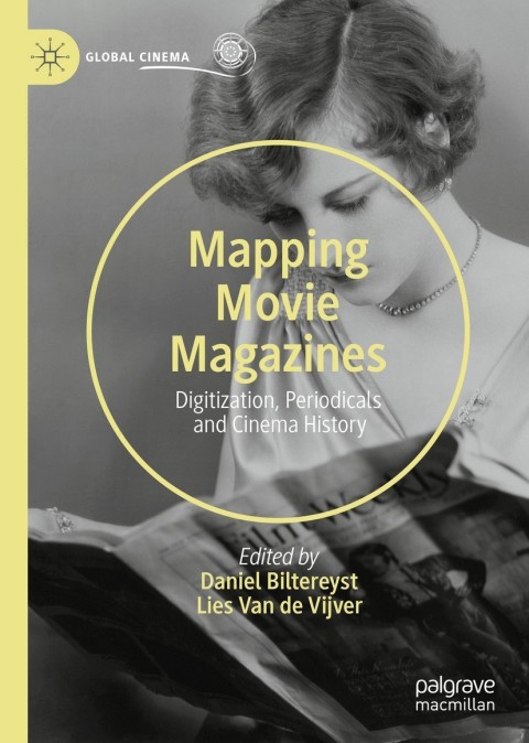 Mapping Movie Magazines Digitization Periodicals And Cinema History Global Cinema 1st Daniel Biltereyst