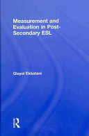 Measurement And Evaluation In Postsecondary Esl Glayol Ekbatani