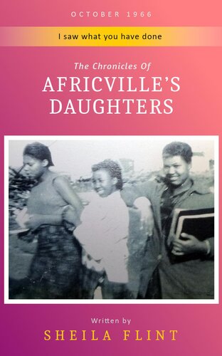 Africvilles Daughter I Saw What You Have Done 1st Edition Sheila Flint