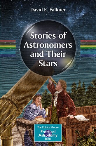 Stories Of Astronomers And Their Stars David E Falkner