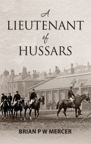 A Lieutenant Of Hussars Mercer Brian
