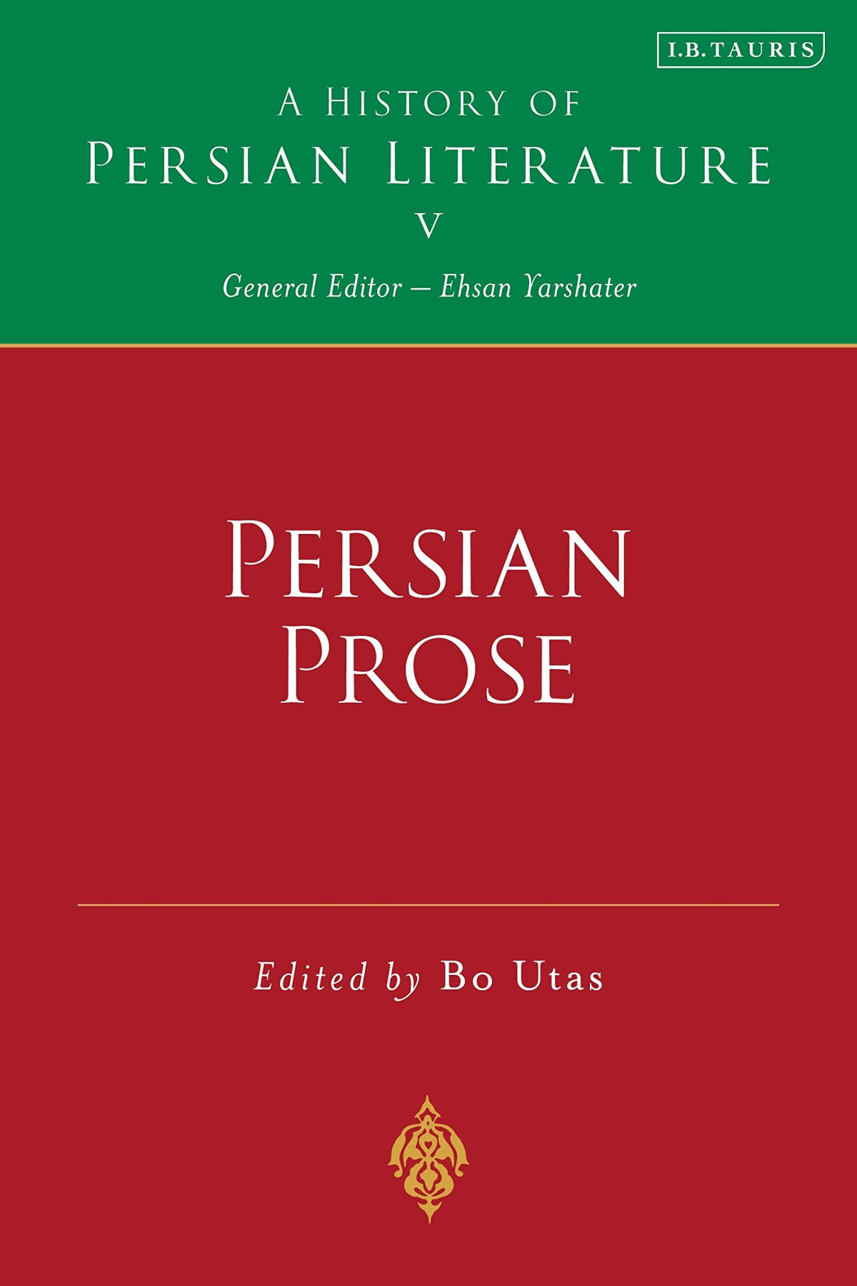 Persian Prose A History Of Persian Literature Vol V Bo Utas Editor