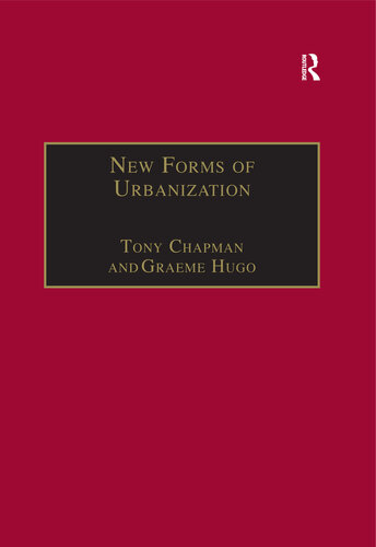 New Forms Of Urbanization Graeme Hugo Tony Champion