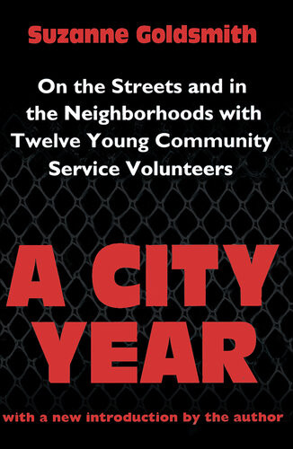 A City Year On The Streets And In The Neighborhoods With Twelve Young Community Volunteers Suzanne Goldsmith