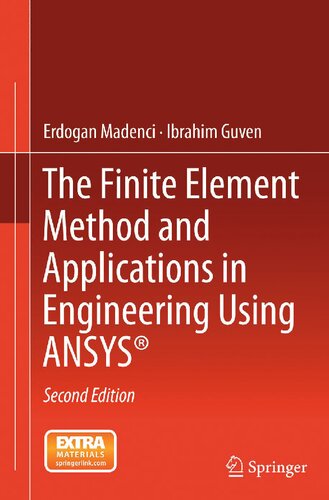 The Finite Element Method And Applications In Engineering Using Ansys Erdoan Madenci Ibrahim Guven
