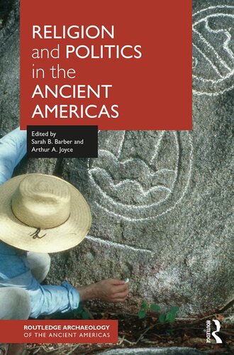 Religion And Politics In The Ancient Americas Sarah B Barber