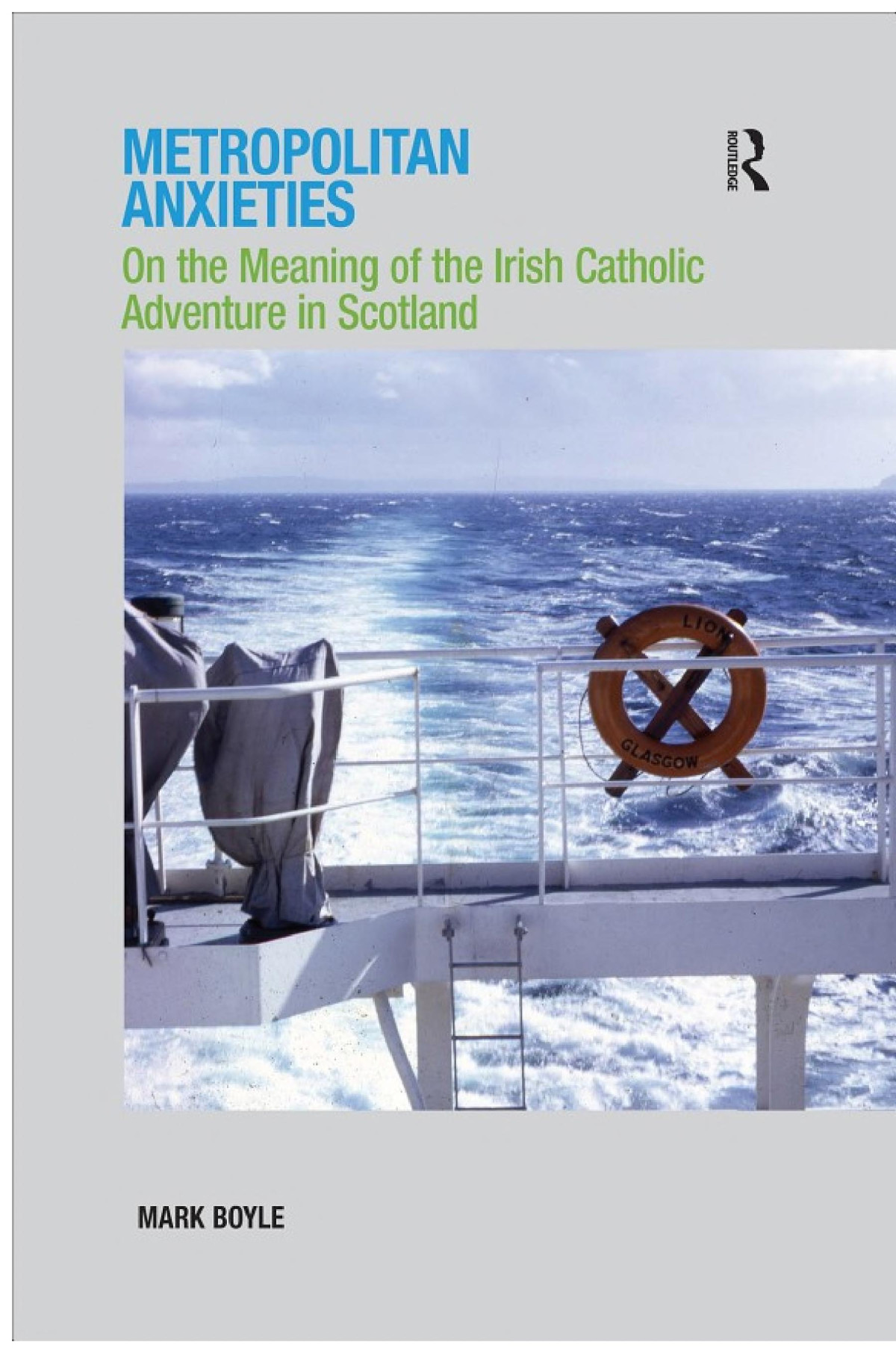 Metropolitan Anxieties On The Meaning Of The Irish Catholic Adventure In Scotland Mark Boyle