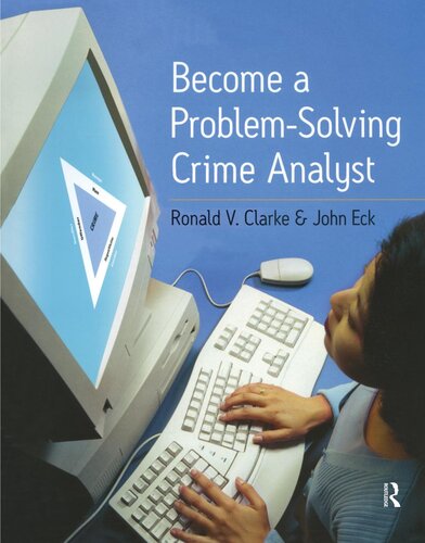 Become A Problemsolving Crime Analyst Ronald Clarke John E Eck