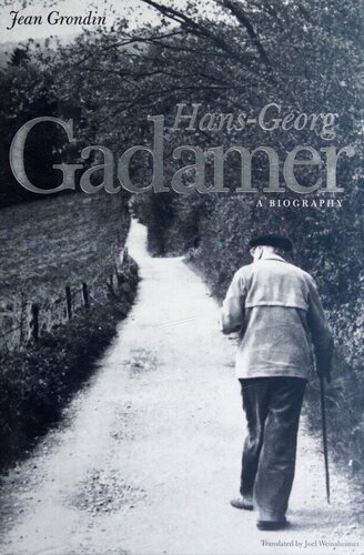Hansgeorg Gadamer A Biography Yale Studies In Hermeneutics First Jean Grondin