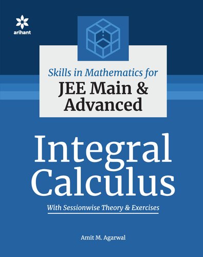 Skills In Mathematics Integral Calculus For Iit Jee Main And Advanced Cet Other Engineering Entrance Exams Examinations Amit M Agarwal