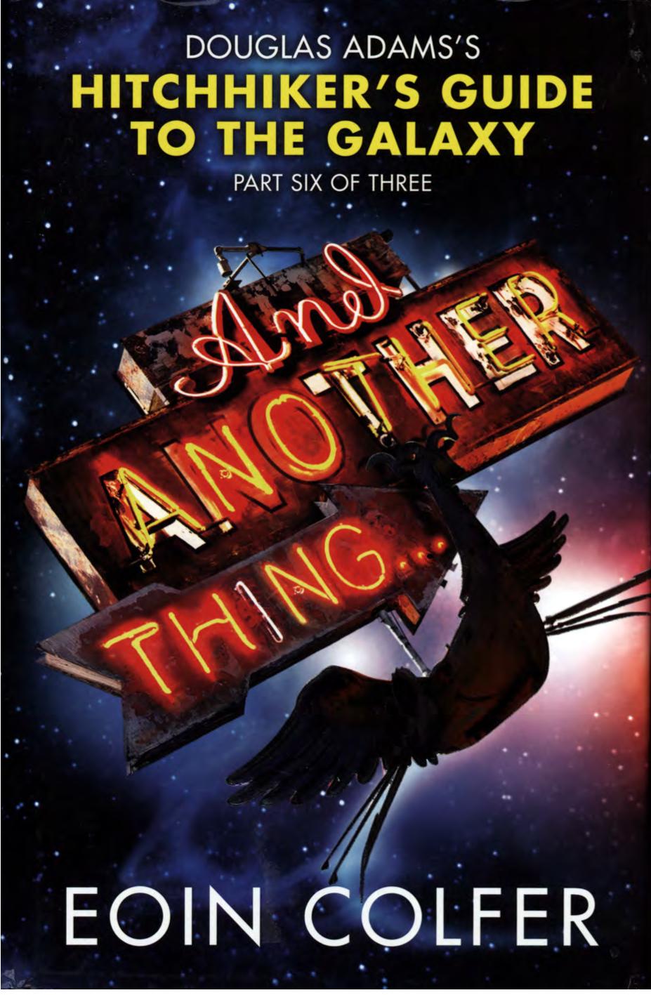 And Another Thing Douglas Adams Hitchhikers Guide To The Galaxy Part Six Of Three Eoin Colfer