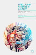 Social Work Theories In Context Creating Frameworks For Practice Karen Healy