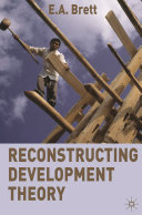 Reconstructing Development Theory International Inequality Institutional Reform And Social Emancipation Ea Brett