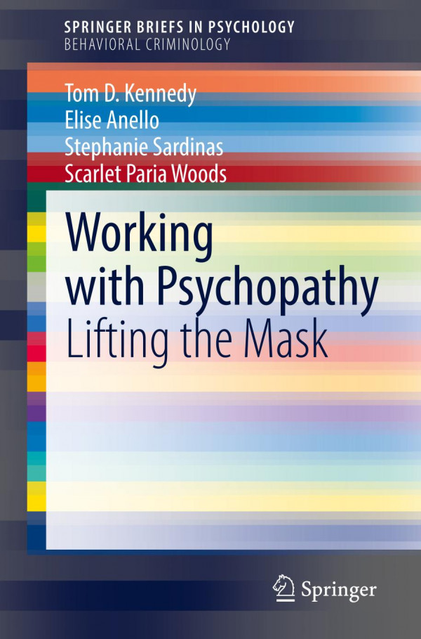 Working With Psychopathy Lifting The Mask 1st Edition Tom D Kennedy