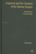 Augustus And The Creation Of The Roman Empire A Brief History With Documents Ron Mellor