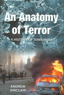 An Anatomy Of Terror A History Of Terrorism Andrew Sinclair