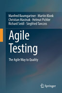 Agile Testing The Agile Way To Quality 1st Edition Manfred Baumgartner