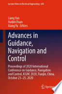 Advances In Guidance Navigation And Control Proceedings Of 2020 International Conference On Guidance Navigation And Control Icgnc 2020 Tianjin China October 2325 2020 1st Edition Liang Yan