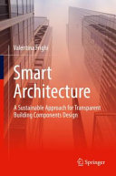 Smart Architecture A Sustainable Approach For Transparent Building Components Design Valentina Frighi