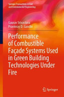 Performance Of Combustible Faade Systems Used In Green Building Technologies Under Fire Gaurav Srivastava