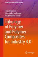 Tribology Of Polymer And Polymer Composites For Industry 40 Hemalata Jena