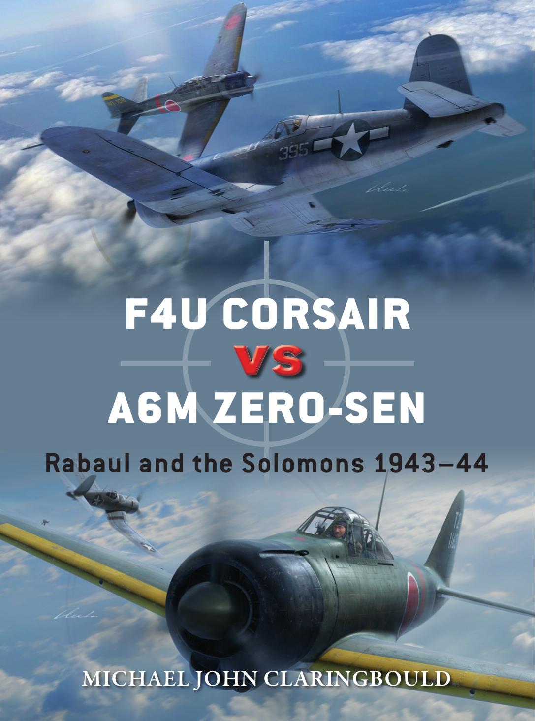 F4u Corsair Vs A6m Zerosen 1st Edition Michael John Claringbould