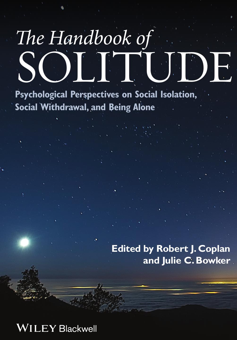 The Handbook Of Solitude Psychological Perspectives On Social Isolation Social Withdrawal And Being Alone Robert J Coplan
