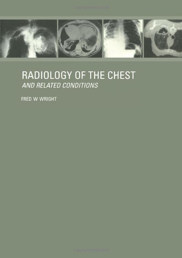 Radiology Of The Chest And Related Conditions F W Wright