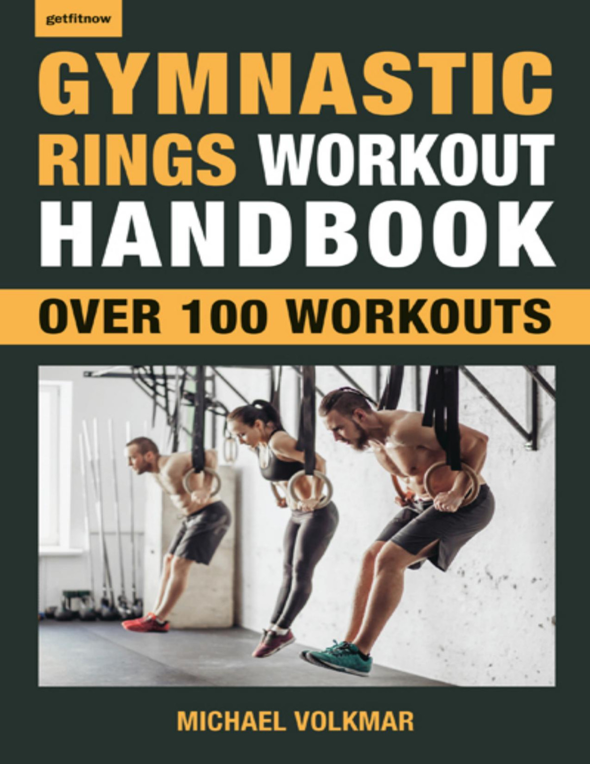 Gymnastic Rings Workout Handbook Michael Volkmar