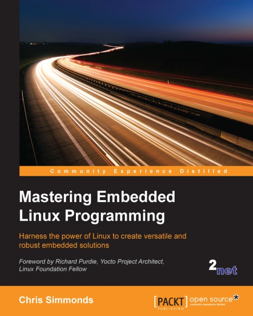 Mastering Embedded Linux Programming 1st Edition Chris Simmonds