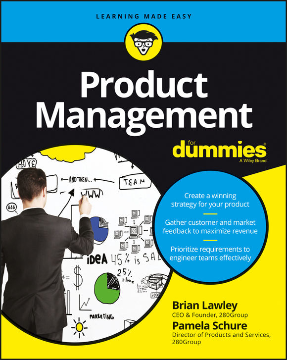 Product Management For Dummies Lawley Brian Schure Pamela