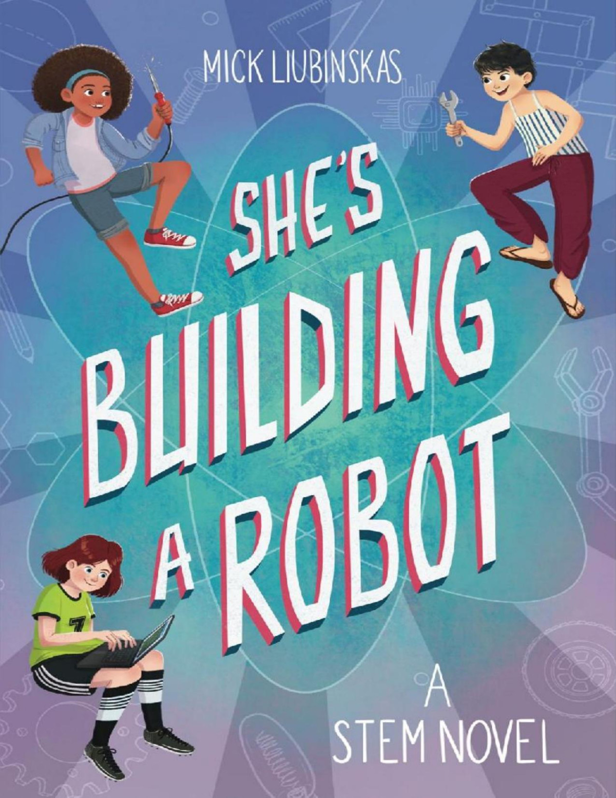 Shes Building A Robot Mick Liubinskas
