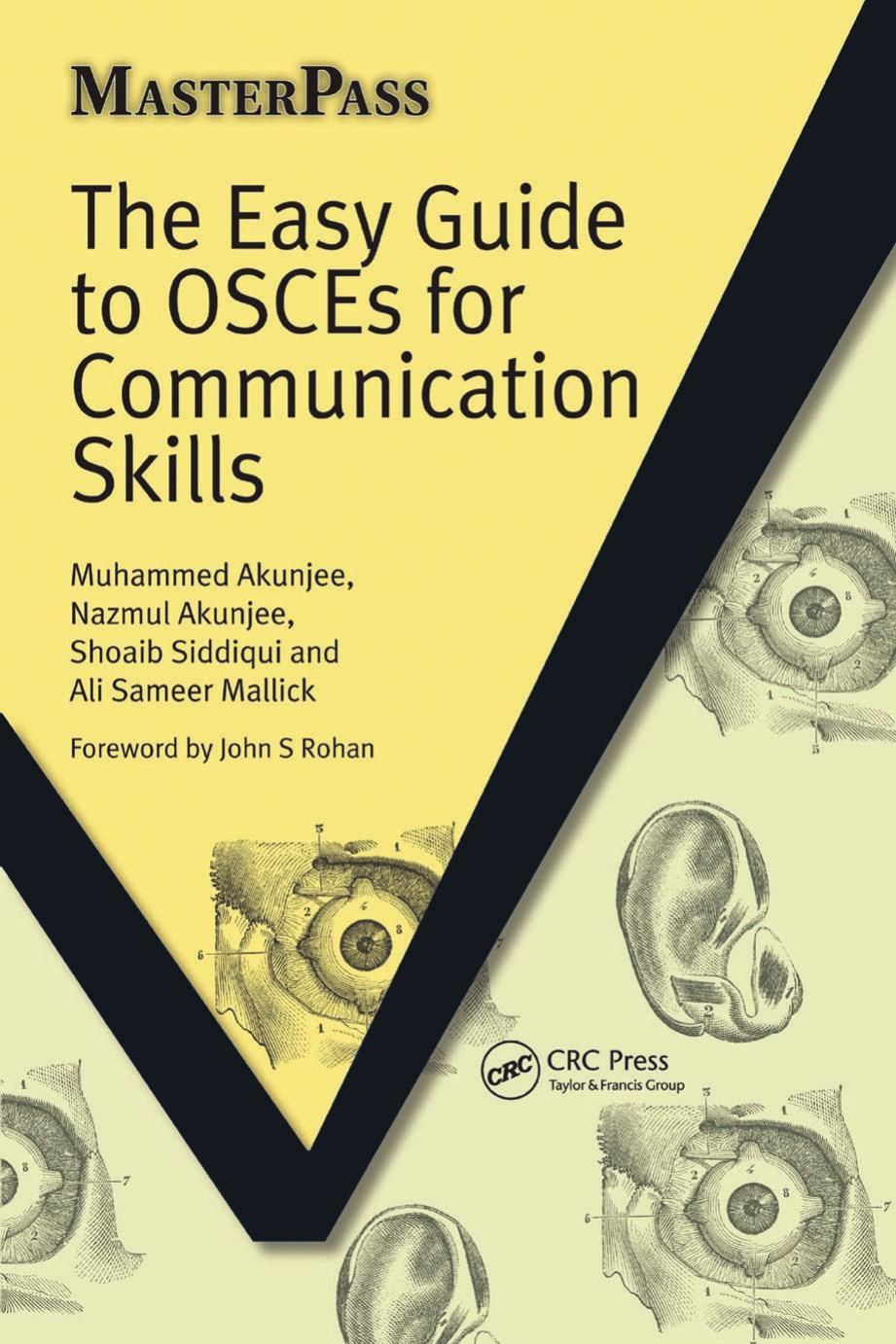 The Easy Guide To Osces For Communication Skills Muhammed Akunjee Nazmul Akunjee Shoaib Siddiqui Ali Sameer Mallick