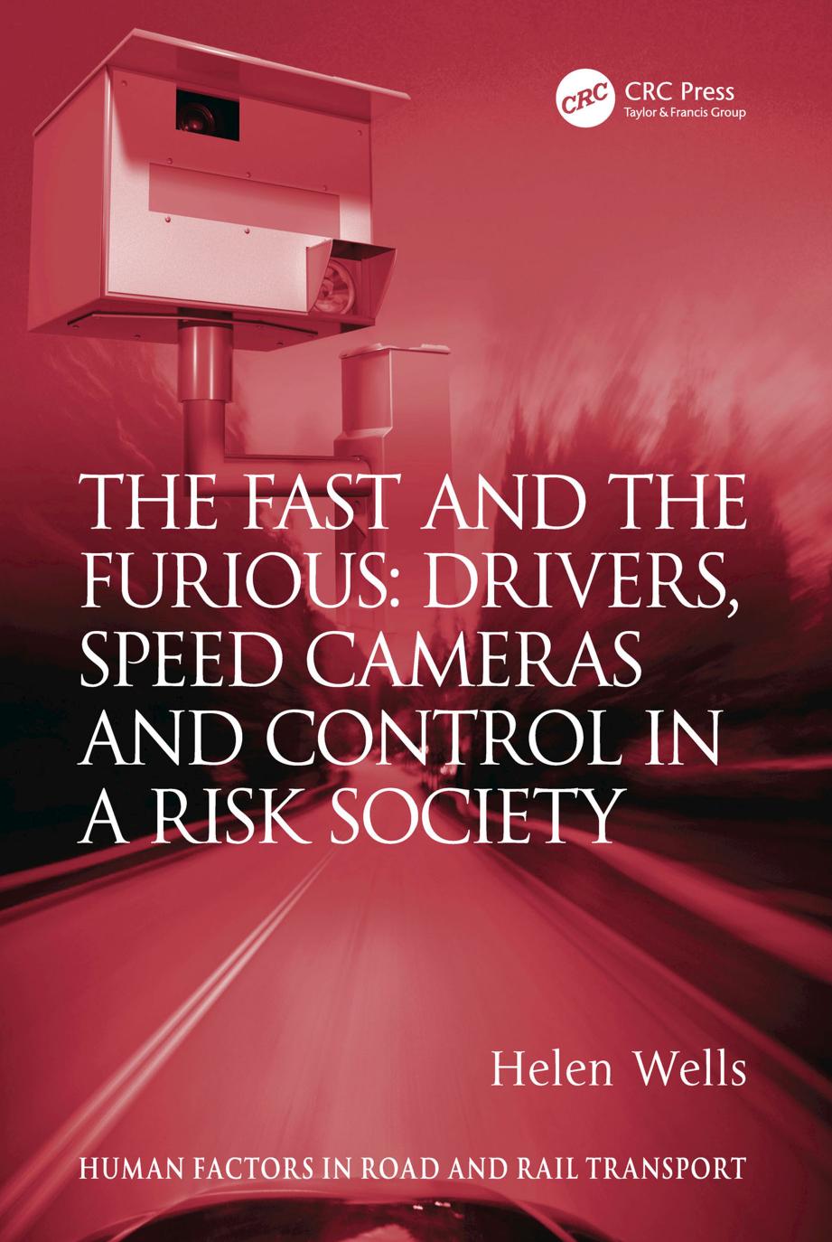The Fast And The Furious Drivers Speed Cameras And Control In A Risk Society Helen Wells