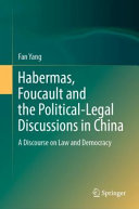 Habermas Foucault And The Politicallegal Discussions In China A Discourse On Law And Democracy Fan Yang